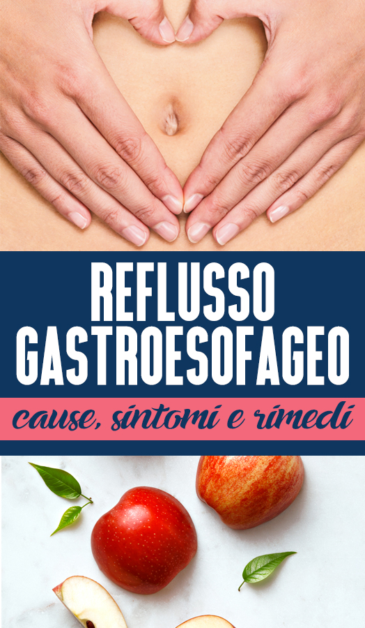 Reflusso Gastroesofageo Cause Sintomi E Rimedi Melarossa