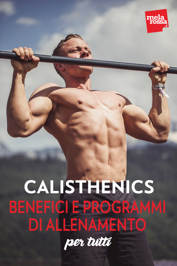 Calisthenics: Cos'è Benefici E Programmi Di Allenamento- Melarossa