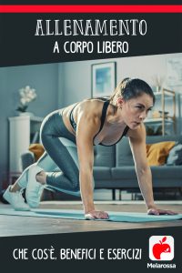 Allenamento A Corpo Libero: Benefici E Esercizi - Melarossa